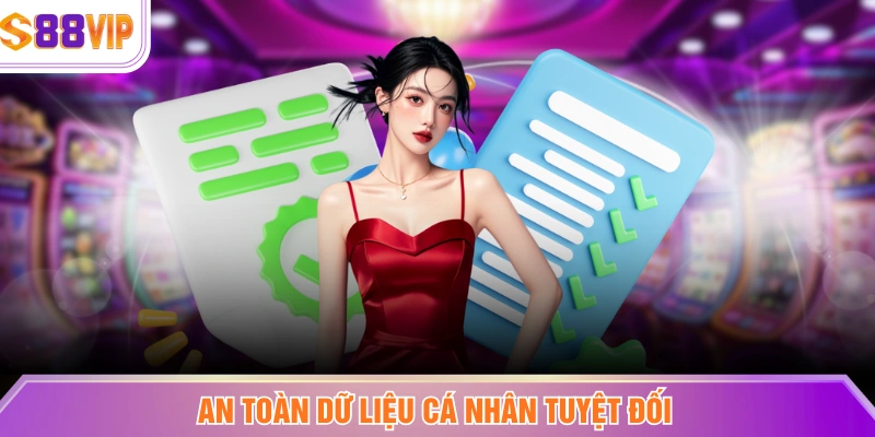An toàn dữ liệu cá nhân tuyệt đối