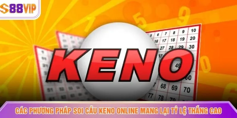 Các phương pháp soi cầu Keno online mang lại tỷ lệ thắng cao
