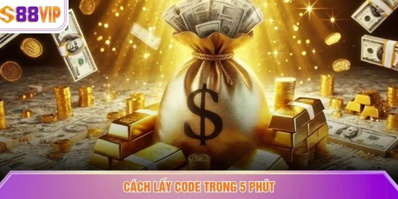 Cách lấy code trong 5 phút