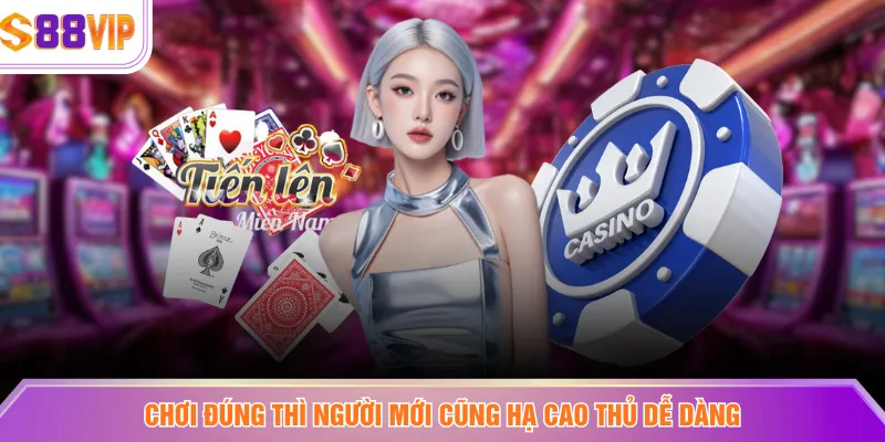 Chơi đúng thì người mới cũng hạ cao thủ dễ dàng