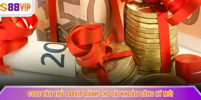 Code tân thủ S88VIP dành cho tài khoản đăng ký mới