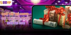 Code Tân Thủ S88VIP - Quà Tặng Khởi Nghiệp Miễn Phí 2026