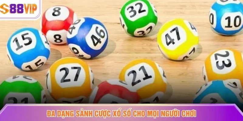 Đa dạng sảnh cược xổ số cho mọi người chơi