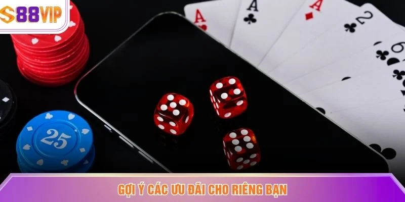 Gợi ý các ưu đãi cho riêng bạn