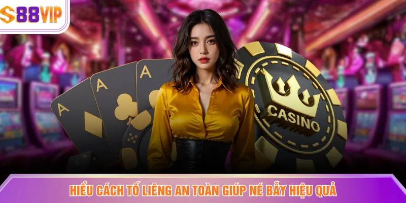 Hiểu cách tố Liêng an toàn giúp né bẫy hiệu quả