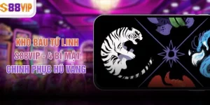 Kho Báu Tứ Linh S88VIP - 4 Bí Mật Chinh Phục Hũ Vàng 