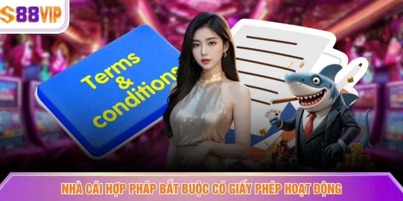 Nhà cái hợp pháp bắt buộc có giấy phép hoạt động