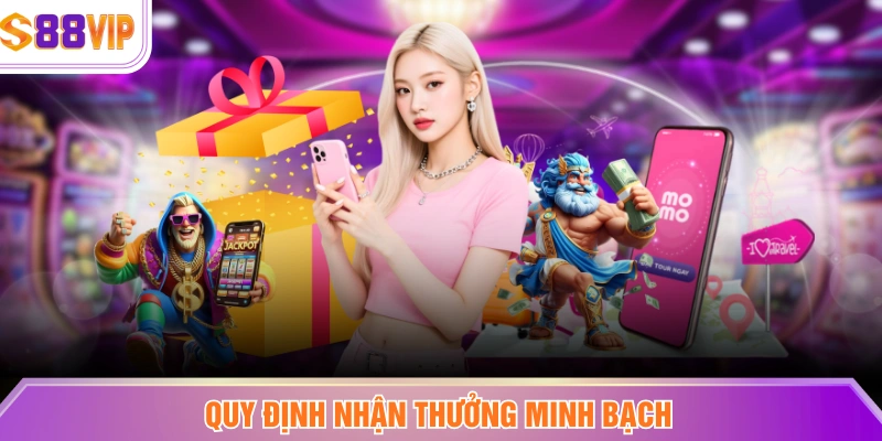 Quy định nhận thưởng minh bạch