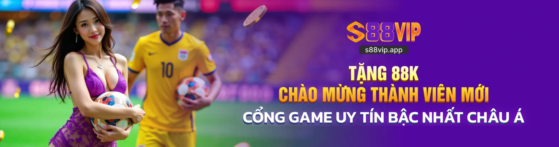 s88vip tăng 88k chào mừng thành viên mới cổng game uy tín bậc nhất châu á