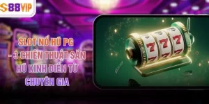 Slot Nổ Hũ PG - 3 Chiến Thuật Săn Hũ Kinh Điển Từ Chuyên Gia
